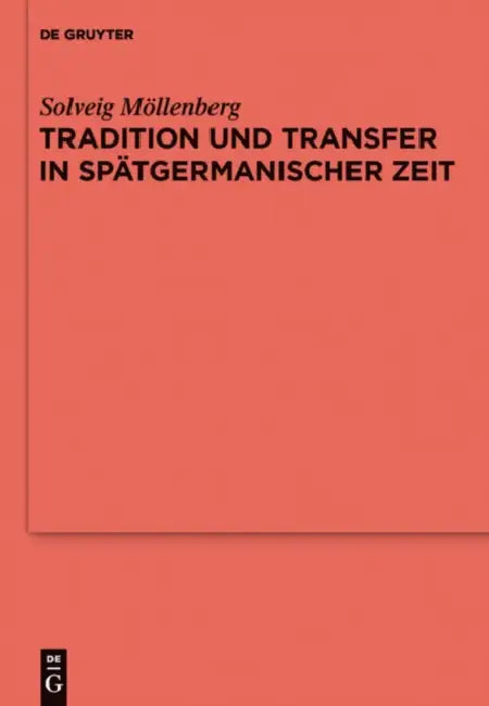 Tradition und Transfer in spätgermanischer Zeit by Solveig Möllenberg