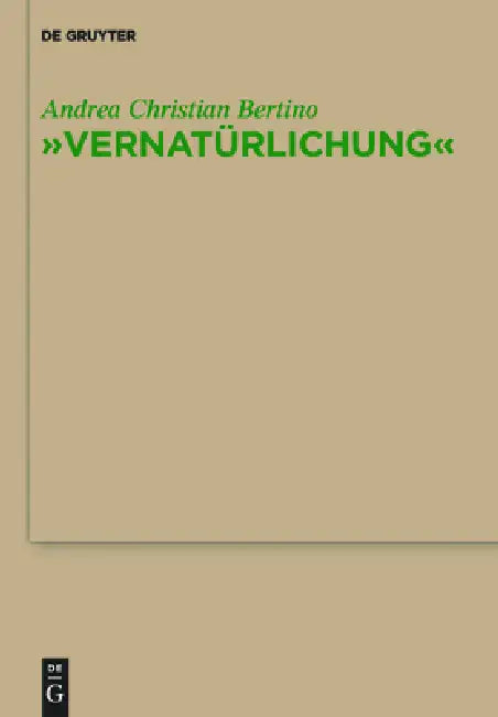 "Vernatürlichung" by Andrea Christian Bertino