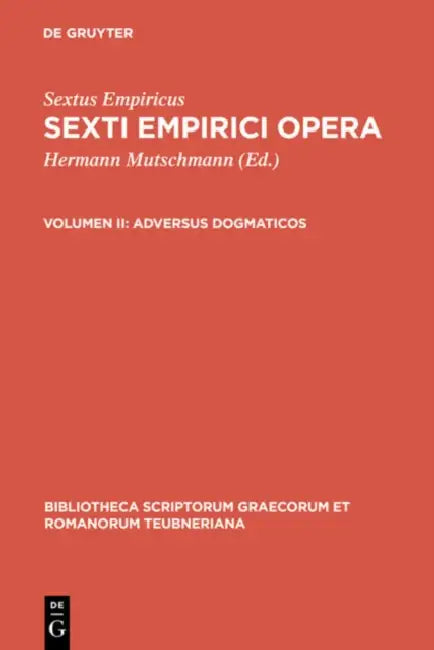 Adversus dogmaticos by Sextus Empiricus, Hermann Mutschmann