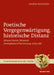 Poetische Vergegenwärtigung, historische Distanz by Josefine Kitzbichler