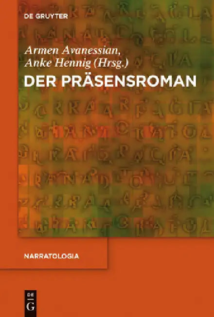 Der Präsensroman by Armen Avanessian, Anke Hennig