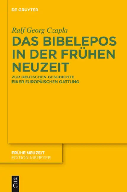 Das Bibelepos in der Frühen Neuzeit by Ralf Georg Czapla
