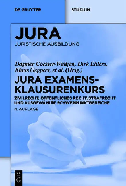 Jura Examensklausurenkurs: Zivilrecht, Öffentliches Recht, Strafrecht Und Ausgewählte Schwerpunktbereiche by Coester-Waltjen, Dagmar
