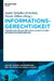 Informationsgerechtigkeit: Theorie Und PRAXIS Der Gesellschaftlichen Informationsversorgung by André Schüller-Zwierlein, Nicole Zillien