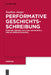 Performative Geschichtsschreibung: Forster, Herder, Schiller, Archenholz Und Die Brüder Schlegel by Stephan Jaeger