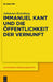 Immanuel Kant Und Die Öffentlichkeit Der Vernunft by Johannes Keienburg