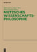 Nietzsches Wissenschaftsphilosophie: Hintergründe, Wirkungen Und Aktualität by Helmut Heit, Günter Abel, Marco Brusotti