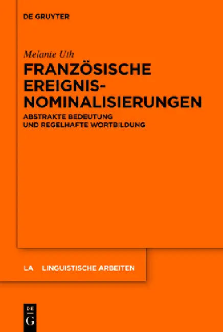 Französische Ereignisnominalisierungen by Melanie Uth
