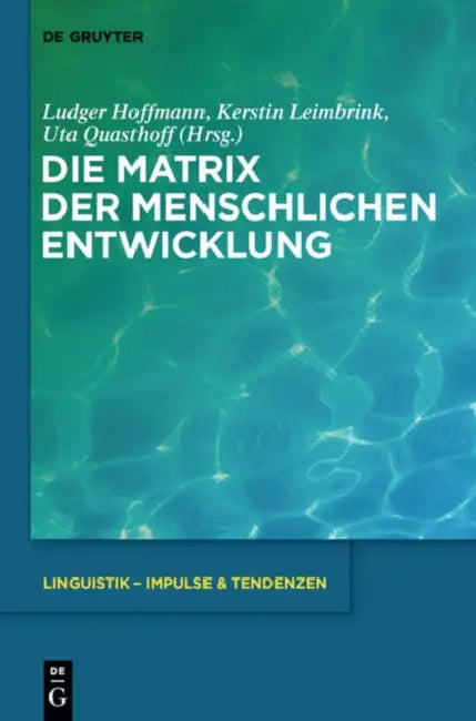 Die Matrix der menschlichen Entwicklung by Ludger Hoffmann, Kerstin Leimbrink, Uta Quasthoff
