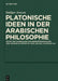 Platonische Ideen in der arabischen Philosophie by Rüdiger Arnzen