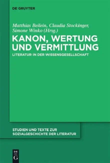 Kanon, Wertung und Vermittlung by Matthias Beilein, Claudia Stockinger, Simone Winko