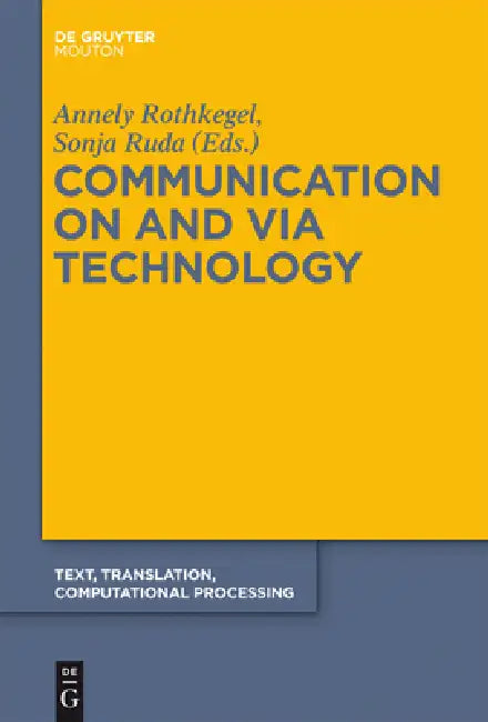 Communication on and Via Technology by Annely Rothkegel, Sonja Ruda