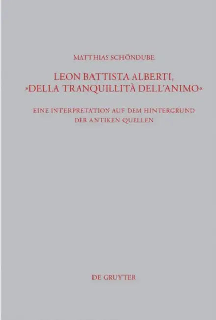 Leon Battista Alberti, "Della tranquillità dell'animo" by Matthias Schöndube