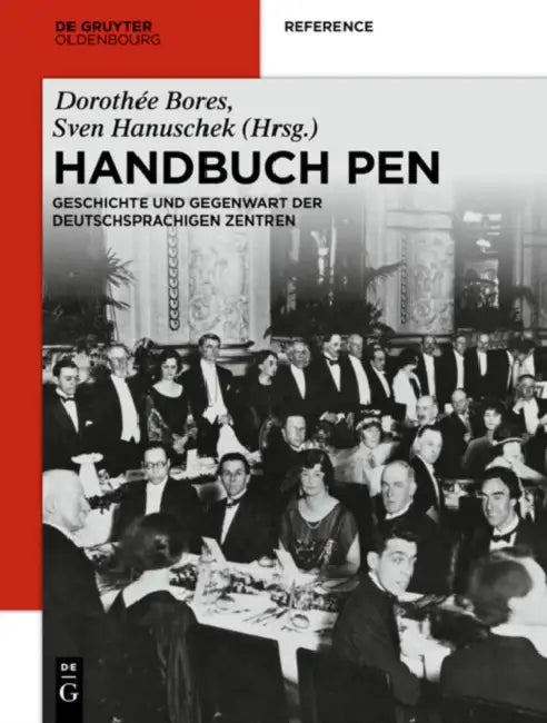 Handbuch Pen: Geschichte Und Gegenwart Der Deutschsprachigen Zentren by Dorothee Bores, Sven Hanuschek
