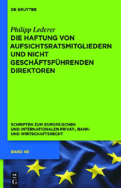Die Haftung von Aufsichtsratsmitgliedern und nicht geschäftsführenden Direktoren by Philipp Lederer