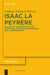 Isaac La Peyrère: Bibelkritik, Philosemitismus Und Patronage in Der Gelehrtenrepublik Des 17. Jahrhunderts by Andreas Nikolaus Pietsch