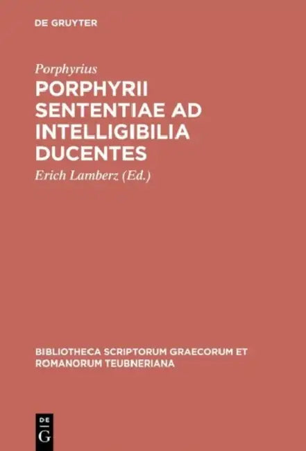 Porphyrii Sententiae AD Intelligibilia Ducentes by Porphyrius, Erich Lamberz