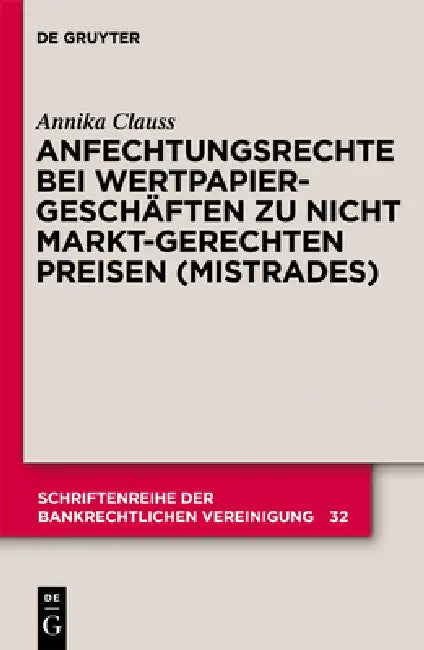 Anfechtungsrechte Bei Wertpapiergeschäften Zu Nicht Marktgerechten Preisen (Mistrades) by Annika Clauss