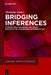 Bridging Inferences: Constraining and Resolving Underspecification in Discourse Interpretation by Matthias Irmer