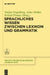 Sprachliches Wissen zwischen Lexikon und Grammatik by Stefan Engelberg, Anke Holler, Kristel Proost