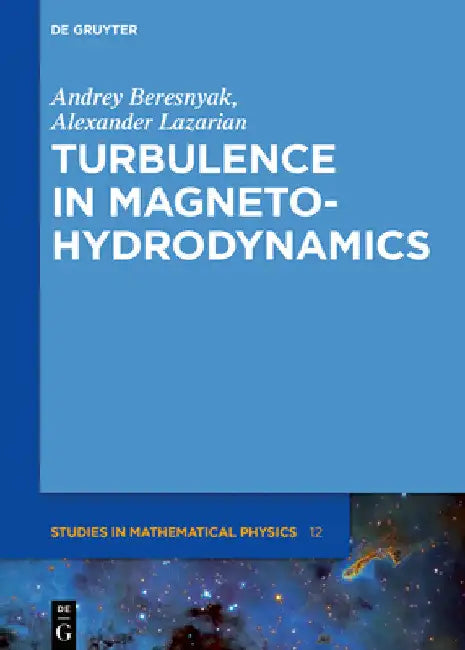 Turbulence in Magnetohydrodynamics by Andrey Beresnyak