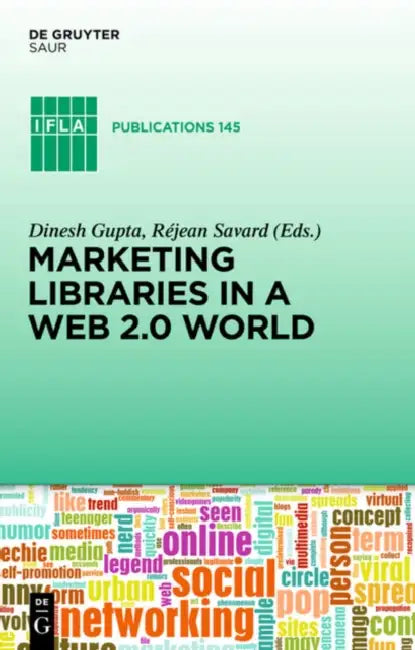 Marketing Libraries in a Web 2.0 World by Dinesh Gupta, Réjean Savard