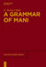 A Grammar of Mani by G. Tucker Childs