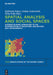 Spatial Analysis and Social Spaces: Interdisciplinary Approaches to the Interpretation of Prehistoric and Historic Built Environments by Eleftheria Paliou, Undine Lieberwirth, Silvia Polla