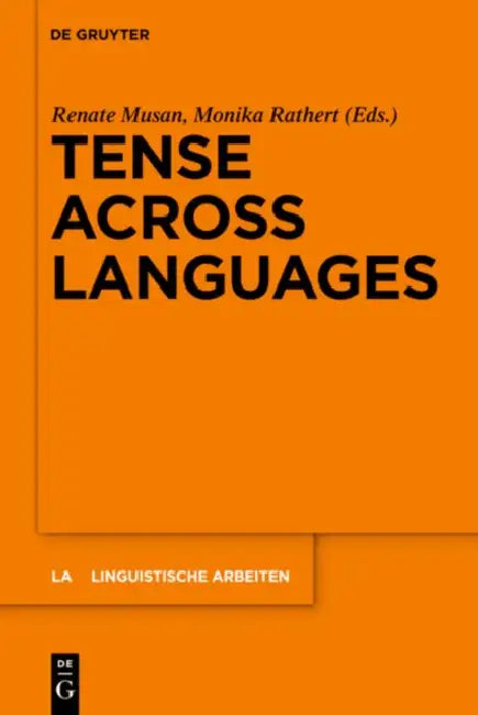 Tense Across Languages by Renate Musan, Monika Rathert