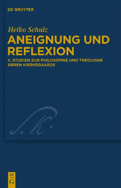 Studien Zur Philosophie Und Theologie Søren Kierkegaards by Heiko Schulz