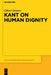 Kant on Human Dignity by Oliver Sensen