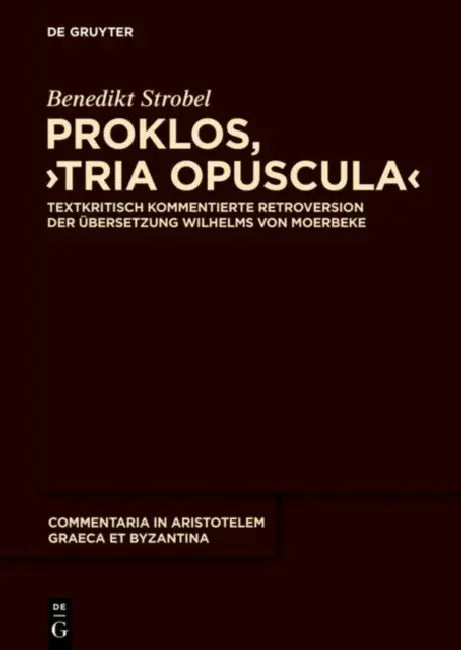 Proklos, "Tria opuscula" by Benedikt Strobel