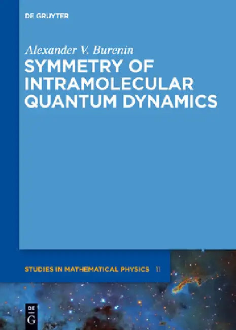 Symmetry of Intramolecular Quantum Dynamics by Alexander V. Burenin, Alexey Vissarionovich Krayev