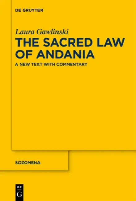 The Sacred Law of Andania: A New Text with Commentary by Laura Gawlinski