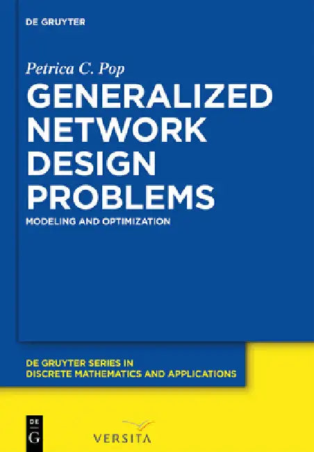 Generalized Network Design Problems: Modeling and Optimization by Petrica C. Pop
