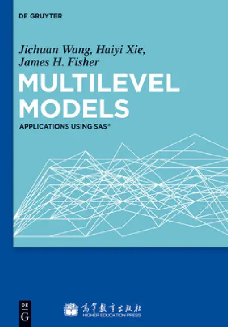 Multilevel Models: Applications Using Sas(r) by Jichuan Wang, Haiyi Xie, James F. Fisher