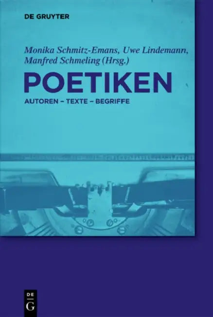 Poetiken: Autoren Texte Begriffe by Monika Schmitz-Emans, Uwe Lindemann, Manfred Schmeling