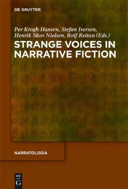 Strange Voices in Narrative Fiction by Per Krogh Hansen, Stefan Iversen, Henrik Skov Nielsen