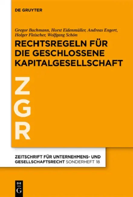 Rechtsregeln für die geschlossene Kapitalgesellschaft by Gregor Bachmann, Horst Eidenmüller, Andreas Engert