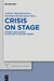 Crisis on Stage: Tragedy and Comedy in Late Fifth-Century Athens by Andreas Markantonatos, Bernhard Zimmermann