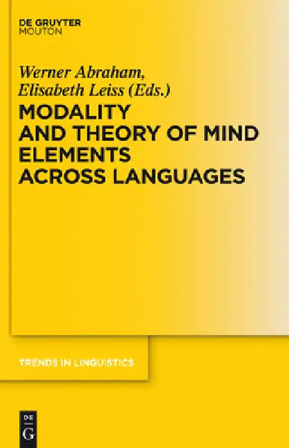 Modality and Theory of Mind Elements across Languages by Werner Abraham, Elisabeth Leiss