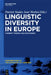 Linguistic Diversity in Europe: Current Trends and Discourses by Patrick Studer, Iwar Werlen