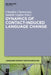 Dynamics of Contact-Induced Language Change by Claudine Chamoreau, Isabelle Léglise