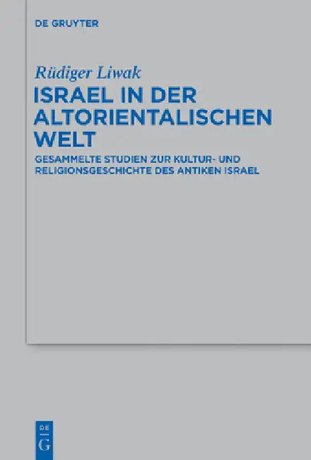 Israel in der altorientalischen Welt by Rüdiger Liwak, Markus Witte, Dagmar Pruin