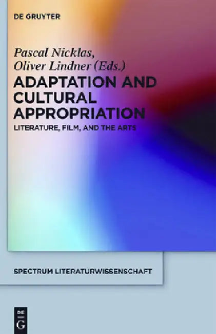 Adaptation and Cultural Appropriation by Pascal Nicklas, Oliver Lindner