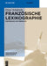 Franzosische Lexikographie: Einfuhrung Und Uberblick by Elmar Schafroth