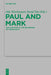 Paul and Mark: Comparative Essays Part I. Two Authors at the Beginnings of Christianity by Oda Wischmeyer, David C. Sim, Ian J. Elmer