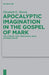 Apocalyptic Imagination in the Gospel of Mark: The Literary and Theological Role of Mark 3:22-30 by Elizabeth E. Shively