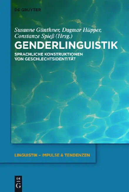 Genderlinguistik: Sprachliche Konstruktionen Von Geschlechtsidentität by Susanne Günthner, Dagmar Hüpper, Constanze Spieß
