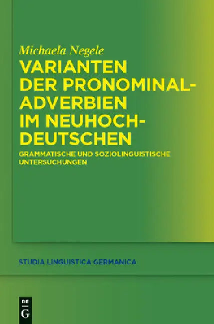 Varianten der Pronominaladverbien im Neuhochdeutschen by Michaela Negele